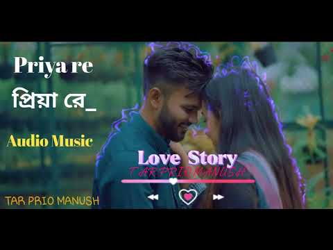 Priya Re | প্রিয়া রে,| Bangla Music video | TAR PRIO MANUSH | RS Fahim  Chaudhari  | #bangladesh |