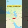 Travelling Bangladesh to Sweden
