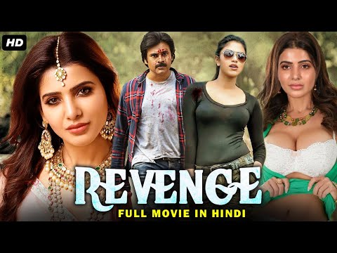 Revenge (2022) South Indian Action Blockbuster Movie Dubbed In Hindi Full | Samantha, Pawan Kalyan