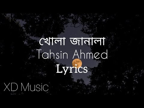 খোলা জানালা  | Khola janala | Tahsin Ahmed | bangla song lyrics | XD Music