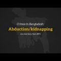 Crimes in Bangladesh: Abduction/Kidnapping: An overview from BPO