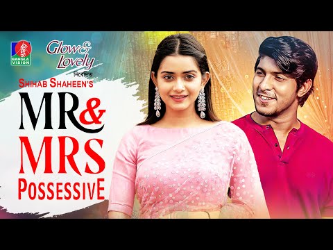 Mr & Mrs Possessive | New Natok 2022 | Tawsif Mahbub, Tanjin Tisha | Shihab Shaheen | Bangla Natok