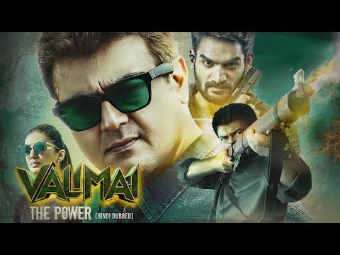 Valimai – The Power | Ajith Kumar New Super Hit Blockbuster Action Movie (2022) | Hindi Dubbed