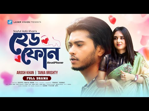 HeadPhone | হেডফোন | Arosh Khan | Tania Brishty | New Natok 2022