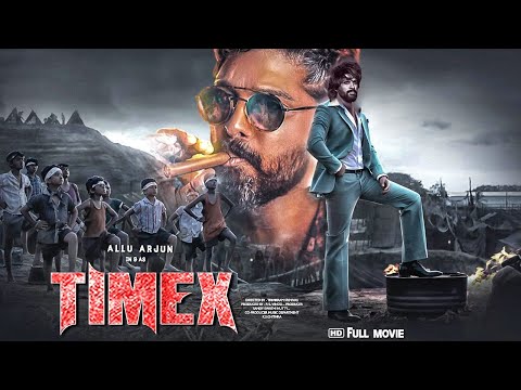 TIMEX | Allu Arjun & Anushka Shetty New Blockbuster South Indian Hindi Dubbed Full Action Movie 2022