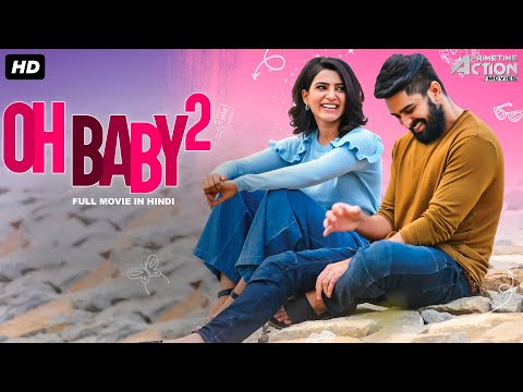 OH BABY 2 – Full Romantic Movie Hindi Dubbed | Superhit Hindi Dubbed Full Action Romantic Movie