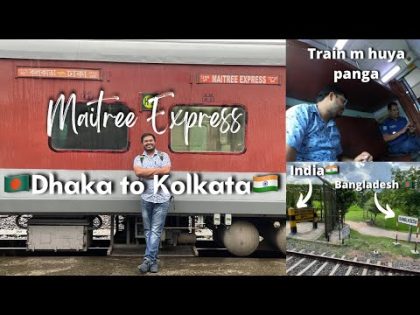 INTERNATIONAL Train Journey 🇧🇩🇮🇳 | Maitree Express Journey in FIRST AC | Bangladesh Series #8