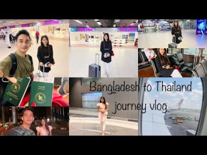 Bangladesh to Thailand journey vlog || Dhaka to Thailand travel vlog| Thailand night outing ||