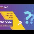 Daily Quiz (29-Aug-2022) for UPSC Prelims, CSE | General Knowledge (GK) & Current Affairs Questions