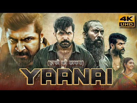 YAANAI (2022) Latest Released Action Hindi Dubbed Full Movie in 4K UHD | Arun Vijay, Samuthirakani