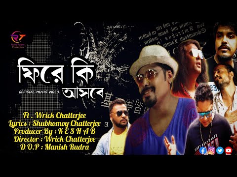 Phire Ki Aashbe | ফিরে কি আসবে | Official Music Video | Wrick | Bengali Band Song 2022