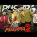 পুস্পা ২ || Pushpa 2 || Bangla Funny Video || Bangla New Comedy Video 2022 || Tuhin Tonmoy 007