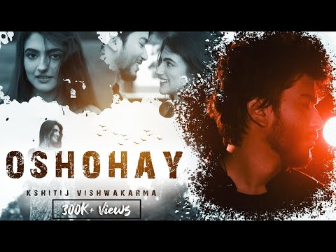 Oshohay/অসহায় – Kshitij Vishwakarma | Official Music Video | New Bangla Song 2022