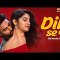 DIL SE 4 – Full Hindi Dubbed Action Romantic Movie | South Indian Movies Dubbed In Hindi Full Movie