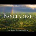 Bangladesh 4K – Scenic Relaxation Film With Calming Music