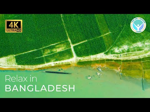 Relax in Bangladesh 4K – Relaxing Music Video that Features the Beauty of Bangladesh in 25 minutes