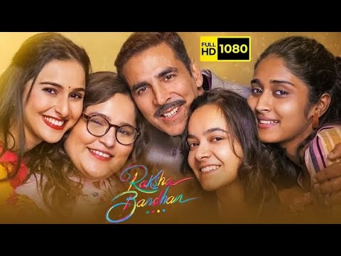 Raksha Bandhan (2022) Latest Hindi Full Movie in 4K UHD | Akshay Kumar, Bhumi Pednekar