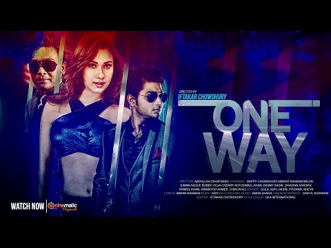 One Way | Bappy Chowdhury | Anisur Rahman Milon | Bobby | Iftakar Chowdhury | Bangla New Movie