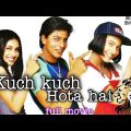 Kuch Kuch Hota He. Full movie. saharukh & kajal