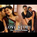 Love Story Movie 2022 Rashmika Mandanna & Nithiin Released Full Hindi Dubbed  Latest New  Movie 2022
