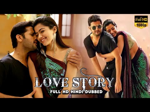 Love Story Movie 2022 Rashmika Mandanna & Nithiin Released Full Hindi Dubbed  Latest New  Movie 2022