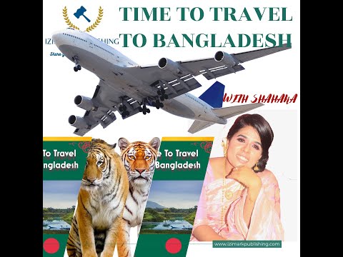 Time To Travel To Bangladesh (Electronically Explore) By Shahana