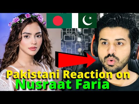 Pakistani Reacts on Bangladesh | Nusrat Faria TIK TOK and REELS VIDEOS | Reaction Vlogger