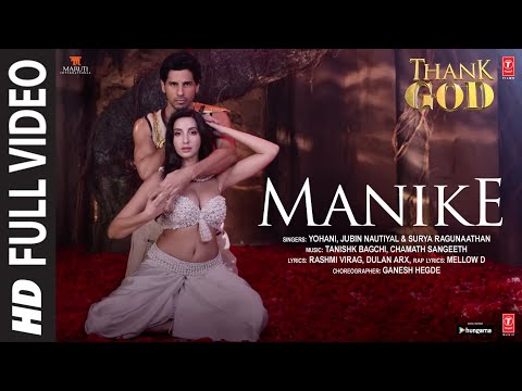 Manike (Full Video): Thank God | Nora,Sidharth| Tanishk,Yohani,Jubin,Surya R |Rashmi Virag|Bhushan K