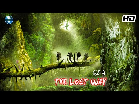 THE LOST WAY || Hollywood Adventure Movie | Blockbuster Hollywood Hindi Dubbed Full Movie in HD