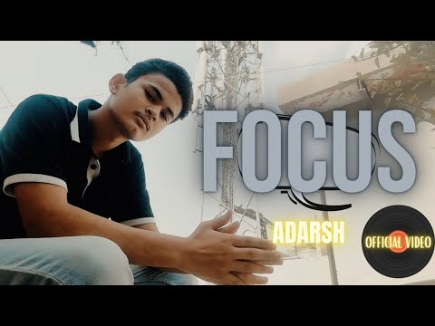 FOCUS – ADARSH (OFFICIAL VIDEO)