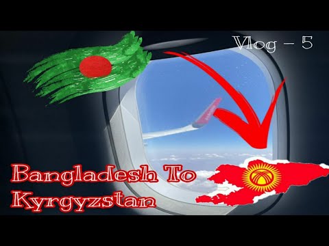 BANGLADESH TO KYRGYZSTAN || DHAKA TO BISHKEK | TRAVEL VLOG | JASU || Air Arabia || mbbsinabroad