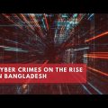 Cyber crimes on the rise in Bangladesh