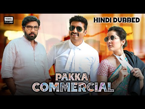 Pakka Commercial Full Movie Hindi Dubbed Trailer | Rashi Khanna and Gopichand Movies in Hindi Dubbed