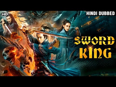 Sword King (Full Movie) | Hindi Dubbed Action Movie | Kung Fu Movies | Chinese Action Movie 2022