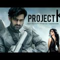 Project K South Indian Blockbuster Action Movie | New Hindi Dubbed Movie 2022 | Latest Hindi Dubbed