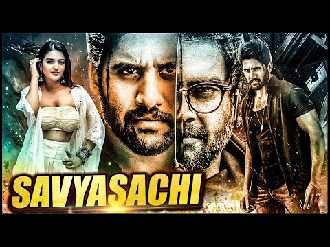 Savyasachi Full Hindi Dubbed Movie | Naga Chaitanya, R Madhavan, Nidhhi Agerwal | 2022 Action Movies