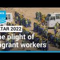 The plight of migrant workers in Qatar • FRANCE 24 English
