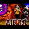 Airaa (2019) New Released Hindi Dubbed Full Movie | Nayanthara, Kalaiyarasan, Yogi Babu