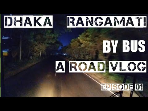 Dhaka to Rangamati Tour | Travel Vlog Bangladesh | Solo Traveler | Road Trip Vlog Alone | Ador Films