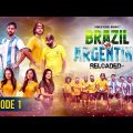 Brazil VS Argentina Reloaded | Mabrur Rashid Bannah। World Cup Special Drama 2022 |  Episode – 01