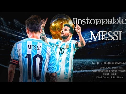 Unstoppable  MESSI ||  BR _s official || New bangla  Argentina mix song || Baktiar Abid & Farhad