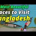 12 Most Beautiful Places to Visit in Bangladesh – Travel Video | World Travel