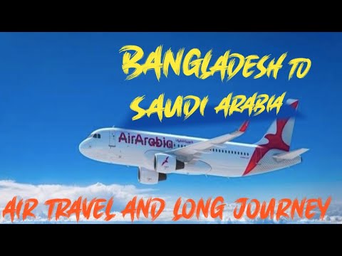 Air Travel and long journey, Bangladesh to Saudi Arabia.