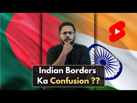 Indian aur Bangladesh ke beech mein border confusion