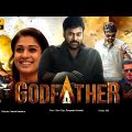 GODFATHER ll south indian movies dubbed in hindi full movie 2022 new l latest new hindi movies 2022