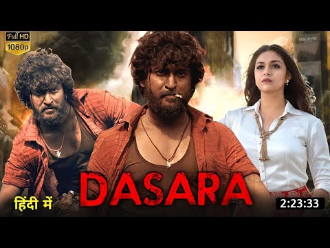 Dasara New (2022) Released Full Hindi Dubbed Action Movie | Nani,Keerthy Suresh New Movie 2022