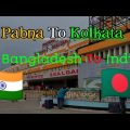 Travel from Pabna to Kolkata || India to Bangladesh travel || 2023