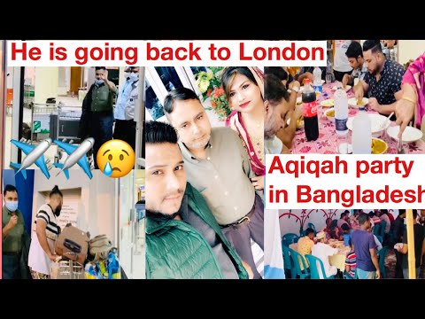 My father-in-law going back to London/ Aqiqah party in Bangladesh/ Bangladeshi vlog