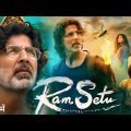 Ram Setu Full Movie In Hindi 2022 HD 1080P Akshay Kumar | Jacqueline Fernandez | Nushrratt Bharuccha