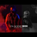 UN-SCENE কলম | Official Music Video | MARSHALL | BEATRIX | New Bangla Rap Song | Latest Bangla Song